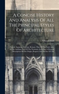 Front cover_A Concise History And Analysis Of All The Principal Styles Of Architecture