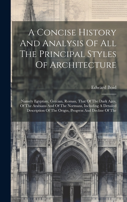 Front cover_A Concise History And Analysis Of All The Principal Styles Of Architecture
