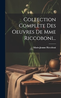 Front cover_Collection Complète Des Oeuvres De Mme Riccoboni...