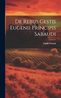 Front cover_De Rebus Gestis Eugenii Principis Sabaudi