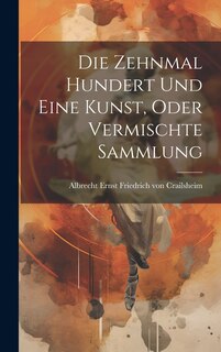Couverture_Die Zehnmal Hundert Und Eine Kunst, Oder Vermischte Sammlung