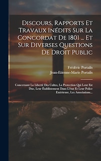 Front cover_Discours, Rapports Et Travaux Inédits Sur La Concordat De 1801 ... Et Sur Diverses Questions De Droit Public