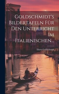 Front cover_Goldschmidt's Bildertafeln Für Den Unterricht Im Italienischen...
