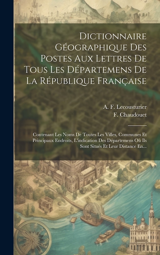 Front cover_Dictionnaire Géographique Des Postes Aux Lettres De Tous Les Départemens De La République Française
