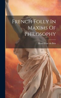Couverture_French Folly In Maxims Of Philosophy