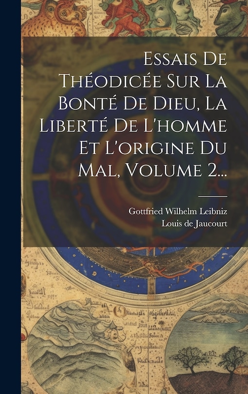 Couverture_Essais De Théodicée Sur La Bonté De Dieu, La Liberté De L'homme Et L'origine Du Mal, Volume 2...