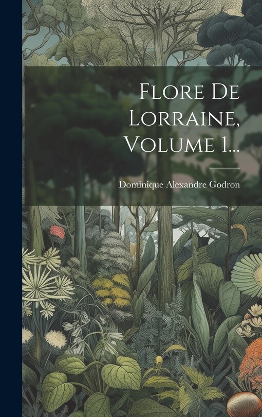 Front cover_Flore De Lorraine, Volume 1...