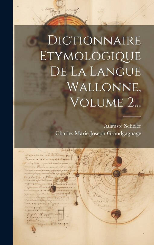 Couverture_Dictionnaire Etymologique De La Langue Wallonne, Volume 2...