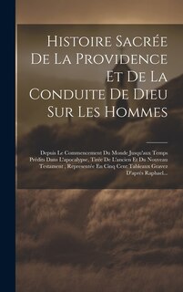 Front cover_Histoire Sacrée De La Providence Et De La Conduite De Dieu Sur Les Hommes
