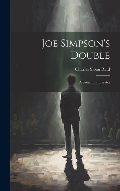 Joe Simpson's Double: A Sketch In One Act