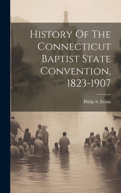 Couverture_History Of The Connecticut Baptist State Convention, 1823-1907