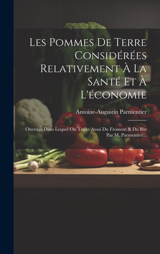 Couverture_Les Pommes De Terre Considérées Relativement À La Santé Et À L'économie