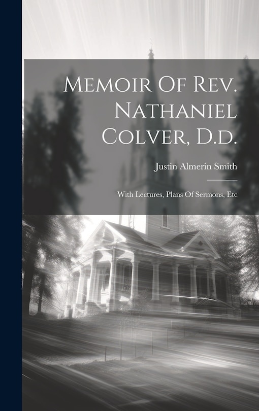 Front cover_Memoir Of Rev. Nathaniel Colver, D.d.