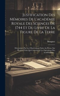 Couverture_Justification Des Mémoires De L'académie Royale Des Sciences De 1744 Et Du Livre De La Figure De La Terre