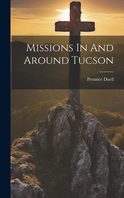 Front cover_Missions In And Around Tucson