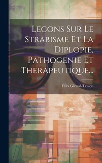Front cover_Lecons Sur Le Strabisme Et La Diplopie, Pathogenie Et Therapeutique...