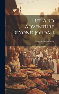 Life And Adventure Beyond Jordan