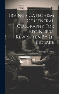 Front cover_Irving's Catechism Of General Geography For Beginners, Rewritten By J.p. Bidlake