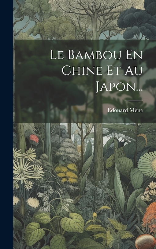 Front cover_Le Bambou En Chine Et Au Japon...