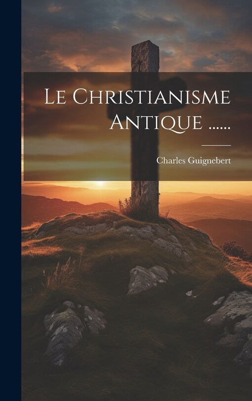 Front cover_Le Christianisme Antique ......