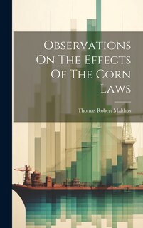 Front cover_Observations On The Effects Of The Corn Laws