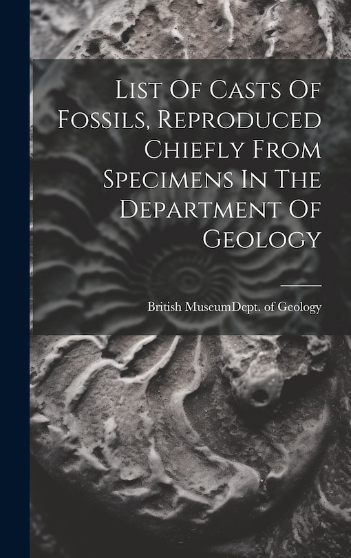 Front cover_List Of Casts Of Fossils, Reproduced Chiefly From Specimens In The Department Of Geology
