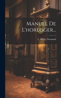 Couverture_Manuel De L'horloger...