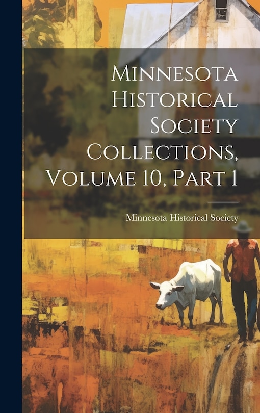 Couverture_Minnesota Historical Society Collections, Volume 10, Part 1