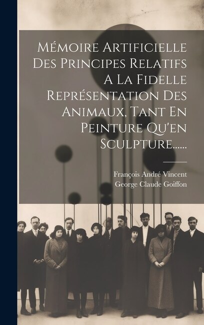Front cover_Mémoire Artificielle Des Principes Relatifs A La Fidelle Représentation Des Animaux, Tant En Peinture Qu'en Sculpture......