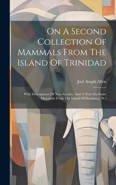 Front cover_On A Second Collection Of Mammals From The Island Of Trinidad