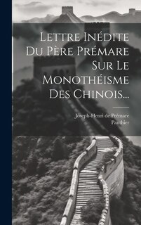 Couverture_Lettre Inédite Du Père Prémare Sur Le Monothéisme Des Chinois...