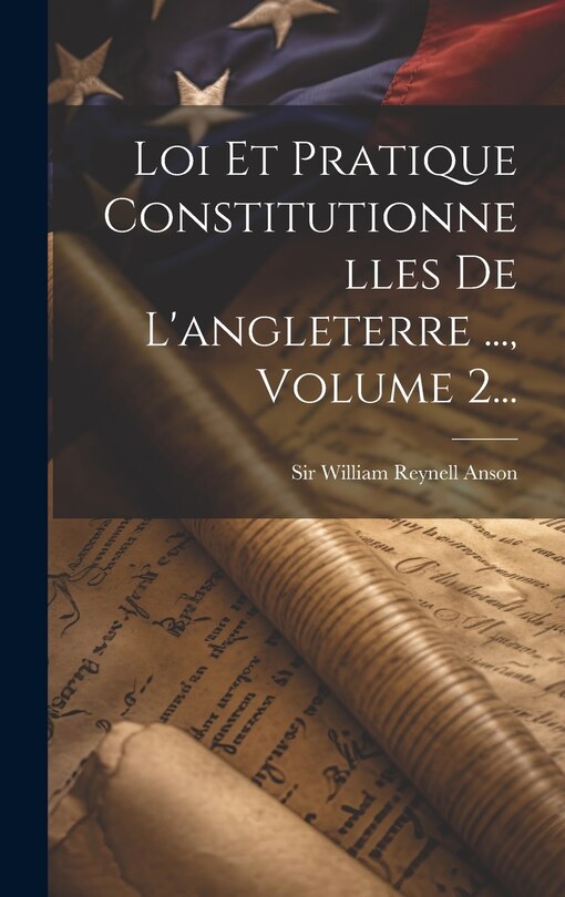 Couverture_Loi Et Pratique Constitutionnelles De L'angleterre ..., Volume 2...