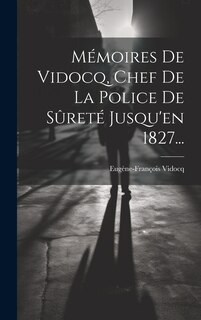 Front cover_Mémoires De Vidocq, Chef De La Police De Sûreté Jusqu'en 1827...