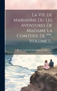 Front cover_La Vie De Marianne Ou Les Aventures De Madame La Comtesse De ***, Volume 1...