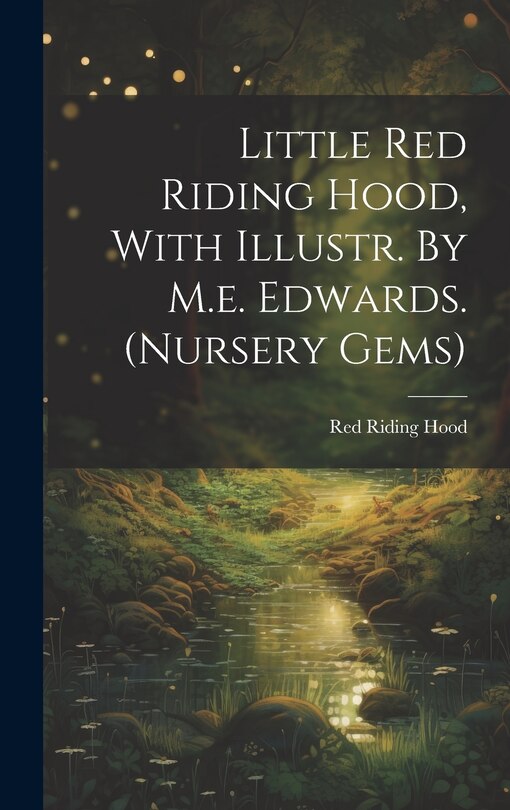 Front cover_Little Red Riding Hood, With Illustr. By M.e. Edwards. (nursery Gems)