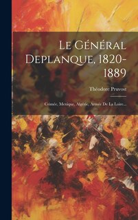 Front cover_Le Général Deplanque, 1820-1889