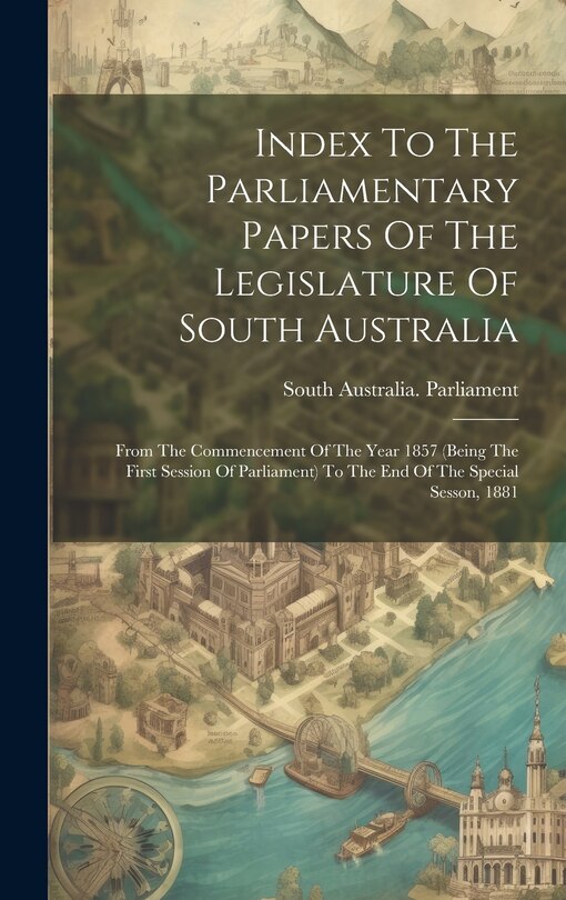 Couverture_Index To The Parliamentary Papers Of The Legislature Of South Australia