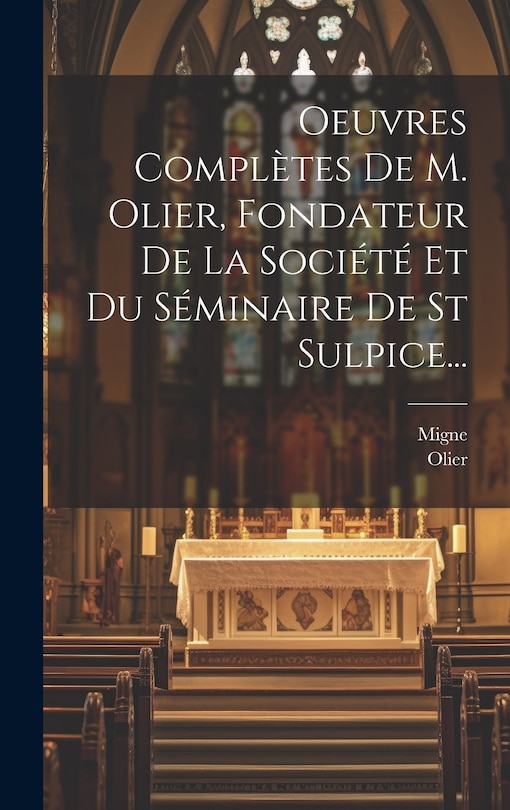 Front cover_Oeuvres Complètes De M. Olier, Fondateur De La Société Et Du Séminaire De St Sulpice...