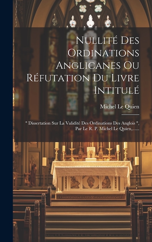 Couverture_Nullité Des Ordinations Anglicanes Ou Réfutation Du Livre Intitulé