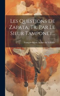 Couverture_Les Questions De Zapata, Tr. Par Le Sieur Tamponet...
