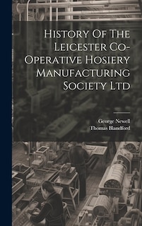 Front cover_History Of The Leicester Co-operative Hosiery Manufacturing Society Ltd
