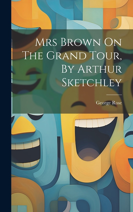 Couverture_Mrs Brown On The Grand Tour, By Arthur Sketchley