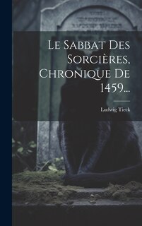 Front cover_Le Sabbat Des Sorcières, Chronique De 1459...