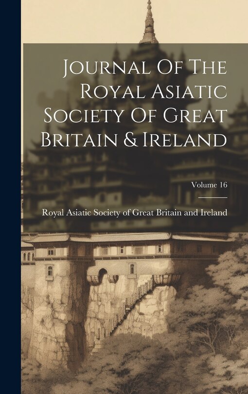 Front cover_Journal Of The Royal Asiatic Society Of Great Britain & Ireland; Volume 16