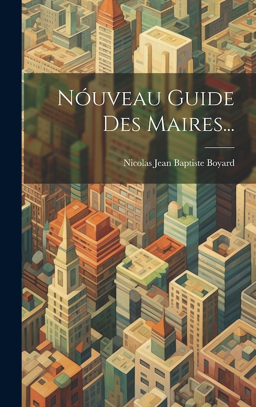 Couverture_Nóuveau Guide Des Maires...
