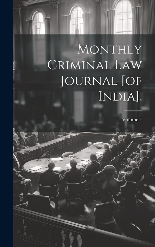 Couverture_Monthly Criminal Law Journal [of India].; Volume 1