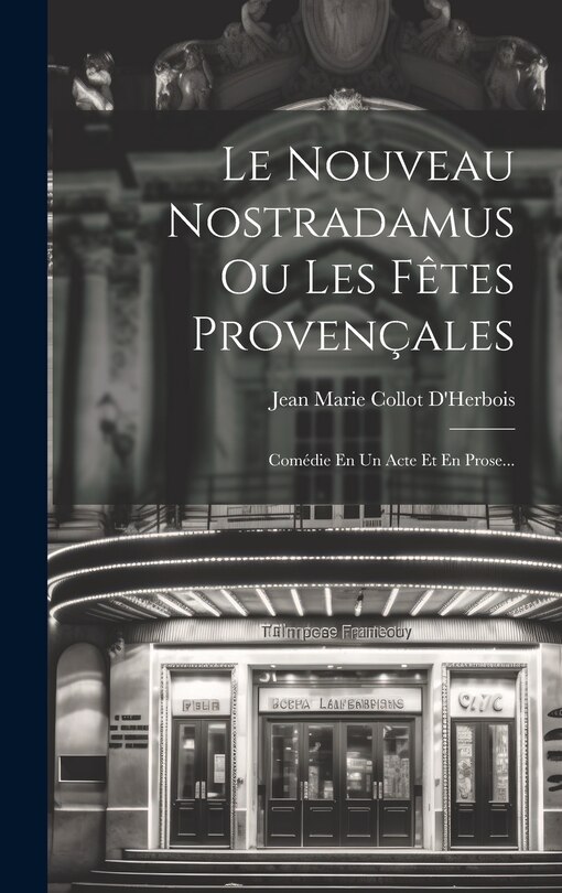 Front cover_Le Nouveau Nostradamus Ou Les Fêtes Provençales