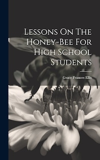 Couverture_Lessons On The Honey-bee For High School Students