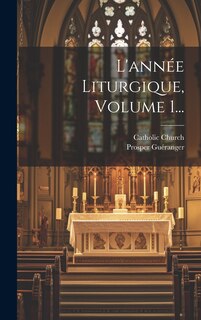Front cover_L'année Liturgique, Volume 1...