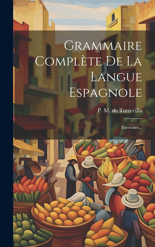 Couverture_Grammaire Compl&egrave;te De La Langue Espagnole